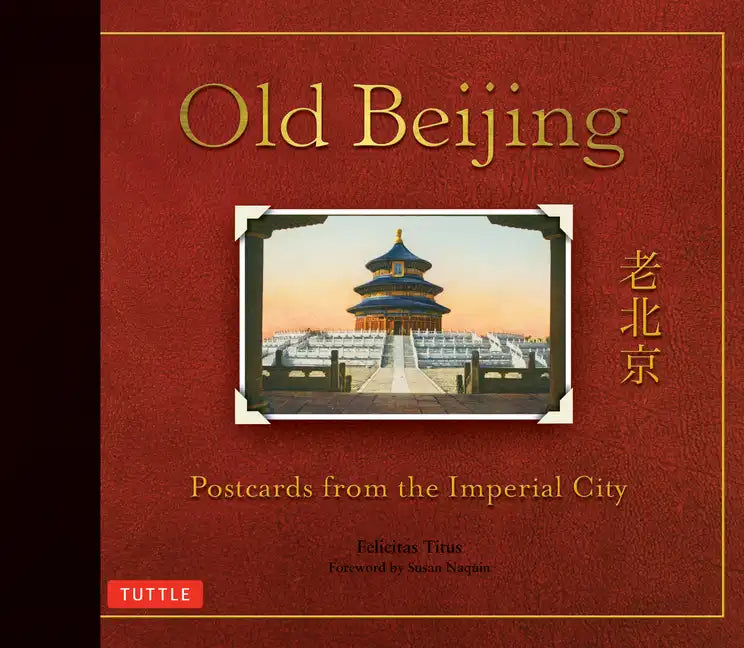 Old Beijing: Postcards from the Imperial City - Hardcover