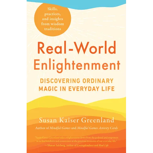 Real-World Enlightenment: Discovering Ordinary Magic in Everyday Life - Paperback