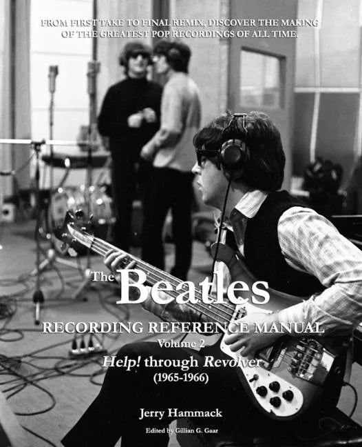 The Beatles Recording Reference Manual: Volume 2: Help! through Revolver (1965-1966) - Paperback