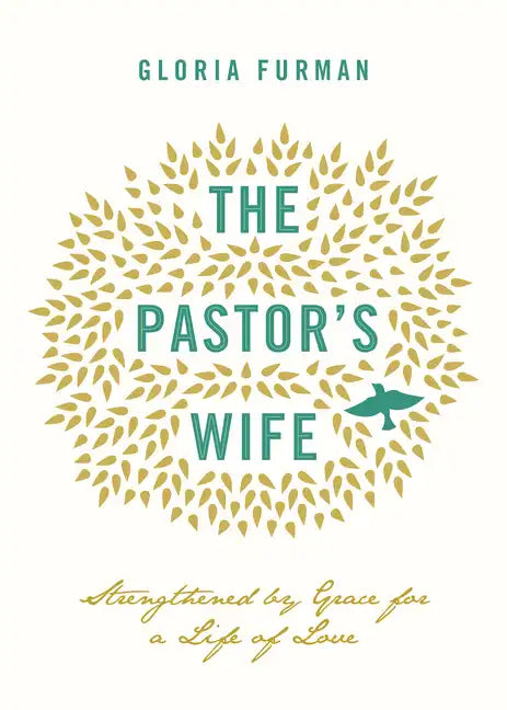 The Pastor's Wife: Strengthened by Grace for a Life of Love - Paperback