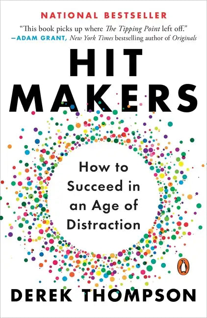 Hit Makers: How to Succeed in an Age of Distraction - Paperback
