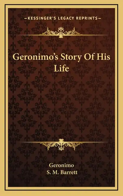 Geronimo's Story of His Life - Hardcover