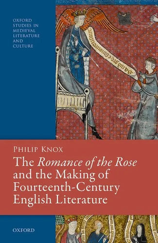 The Romance of the Rose and the Making of Fourteenth-Century English Literature - Hardcover
