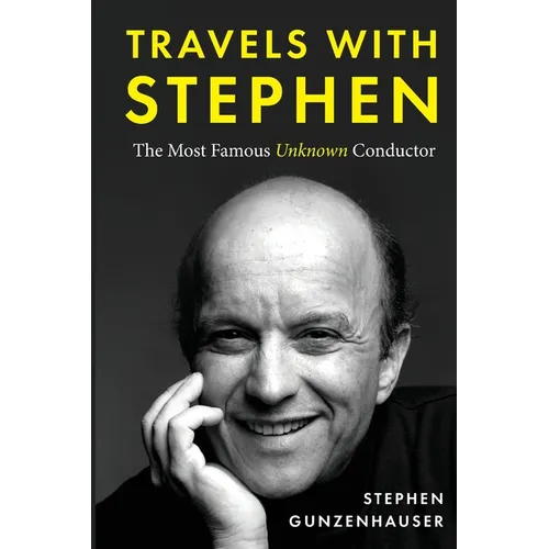 Travels with Stephen -The Most Famous Unknown Conductor - Paperback