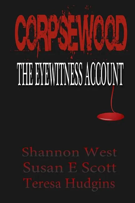 Corpsewood: The Eyewitness Account - Paperback