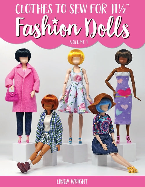 Clothes To Sew For 11 1/2" Fashion Dolls, Volume 1 - Paperback