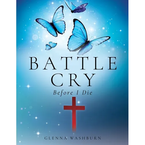Battle Cry: Before I Die - Paperback