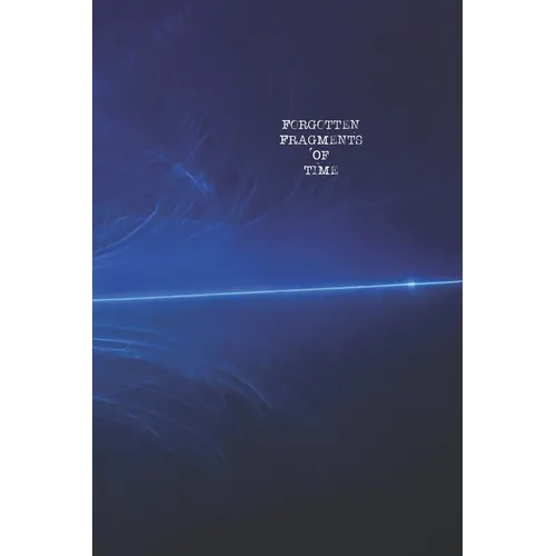 Forgotten Fragments Of Time - Paperback