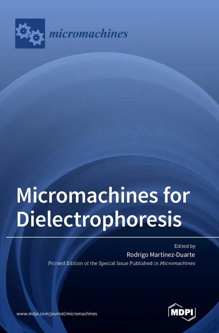 Micromachines for Dielectrophoresis - Hardcover