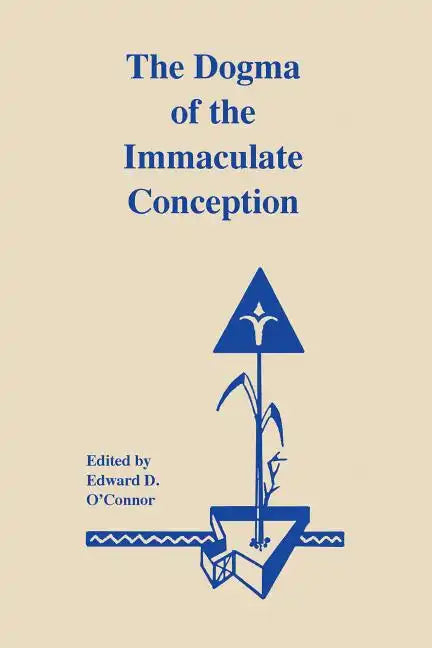 The Dogma of the Immaculate Conception: History and Significance - Paperback