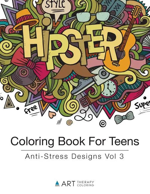 Coloring Book For Teens: Anti-Stress Designs Vol 3 - Paperback