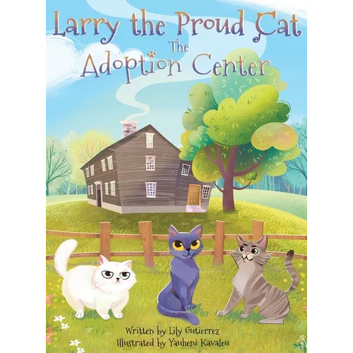 Larry the Proud Cat: The Adoption Center - Hardcover