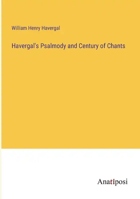 Havergal's Psalmody and Century of Chants - Paperback
