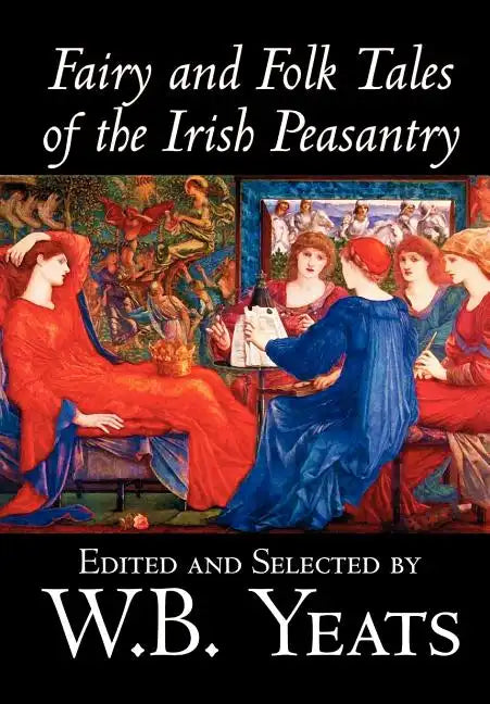 Fairy and Folk Tales of the Irish Peasantry by W.B.Yeats, Social Science, Folklore & Mythology - Hardcover