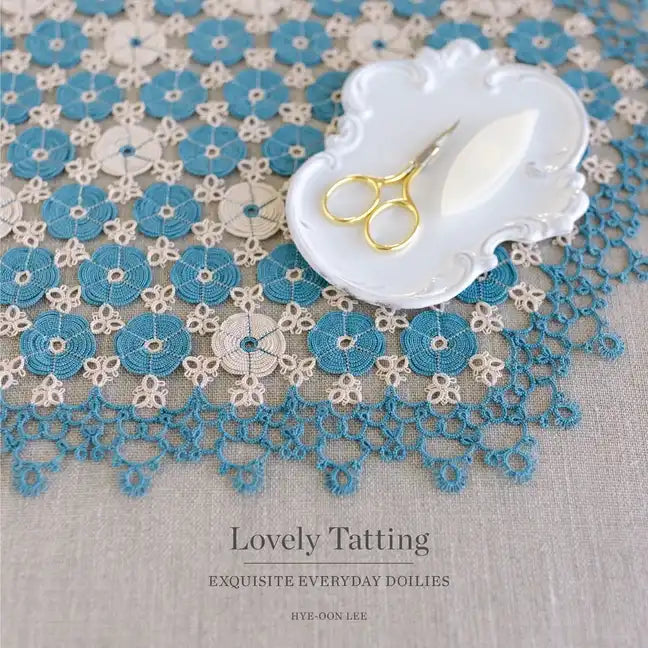 Lovely Tatting: Exquisite Everyday Doilies - Paperback