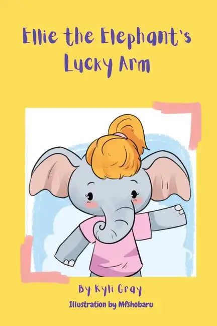 Ellie the Elephant's Lucky Arm - Paperback