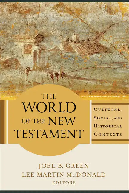 The World of the New Testament: Cultural, Social, and Historical Contexts - Paperback