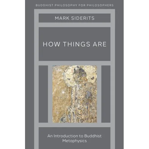 How Things Are: An Introduction to Buddhist Metaphysics - Paperback