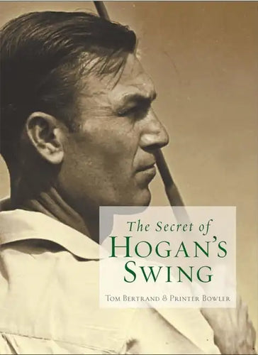 The Secret of Hogan's Swing - Hardcover