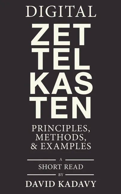 Digital Zettelkasten: Principles, Methods, & Examples - Paperback