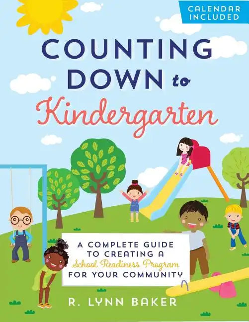 Counting Down to Kindergarten: A Complete Guide to Creating a School Readiness Program for Your Community - Paperback