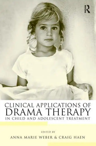 Clinical Applications of Drama Therapy in Child and Adolescent Treatment - Paperback
