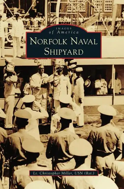Norfolk Naval Shipyard - Hardcover