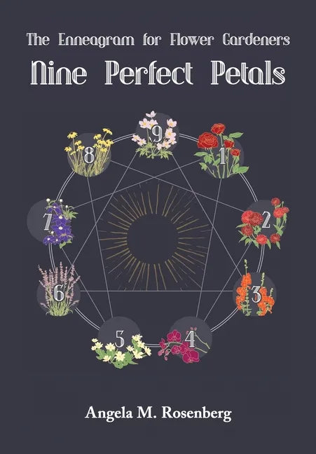 Nine Perfect Petals: The Enneagram for Flower Gardeners - Paperback
