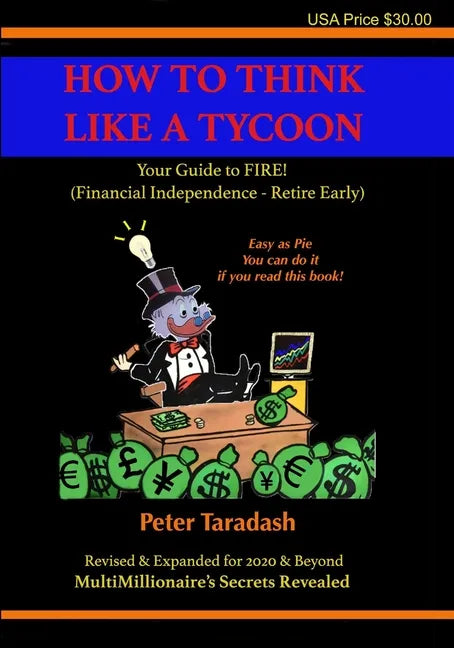 How To Think Like A Tycoon: Your Guide to FIRE! - Paperback