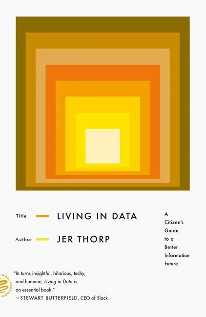 Living in Data: A Citizen's Guide to a Better Information Future - Paperback