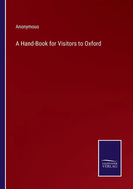 A Hand-Book for Visitors to Oxford - Paperback