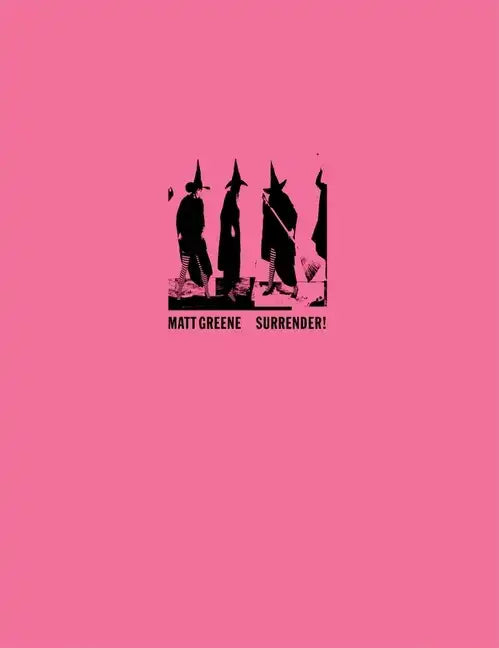 Matt Greene: Surrender! - Hardcover