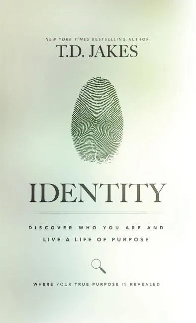 Identity: Discover Who You Are and Live a Life of Purpose - Hardcover