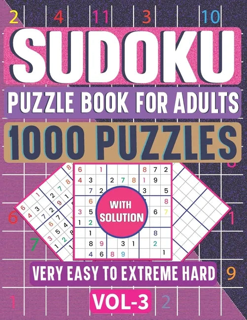 1000 Very Easy to Extreme Hard Sudoku Puzzle Book for Adults: The Ultimate 6 Levels Sudoku Puzzle Activity Book with Solutions - Paperback