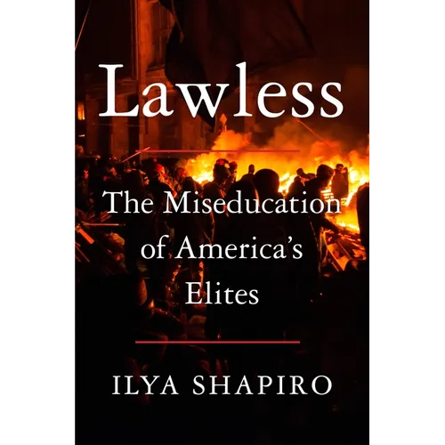 Lawless: The Miseducation of America's Elites - Hardcover