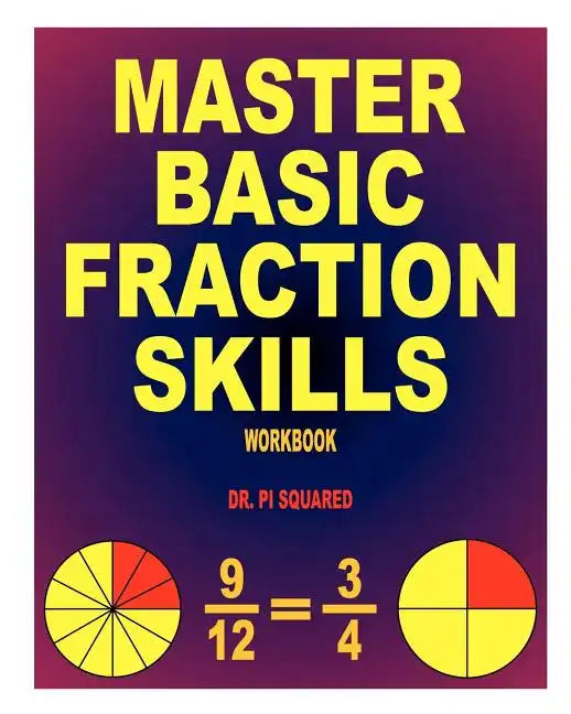 Master Basic Fraction Skills Workbook - Paperback