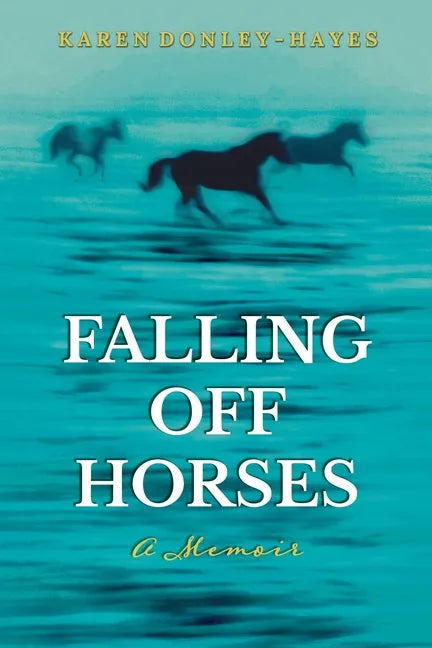 Falling Off Horses: A Memoir - Paperback