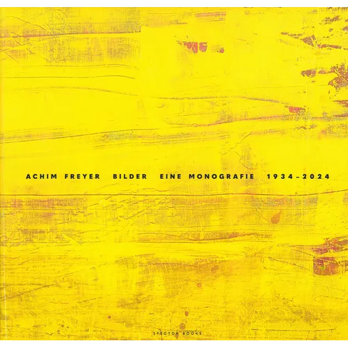 Achim Freyer: Paintings: A Monograph, 1934-2024 - Hardcover