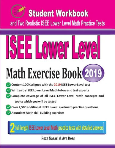ISEE Lower Level Math Exercise Book: Student Workbook and Two Realistic ISEE Lower Level Math Tests - Paperback