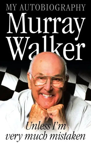 Murray Walker: Unless I'm Very Much Mistaken - Paperback
