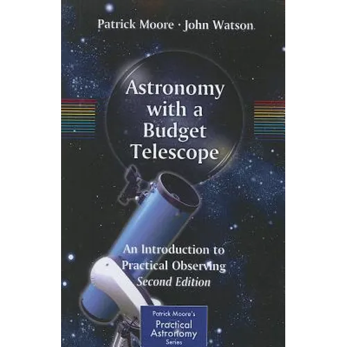 Astronomy with a Budget Telescope: An Introduction to Practical Observing - Paperback