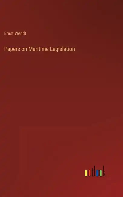 Papers on Maritime Legislation - Hardcover