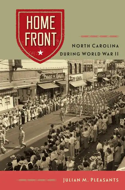Home Front: North Carolina During World War II - Paperback