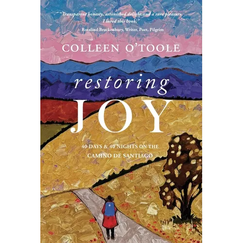 Restoring Joy: 40 Days and 40 Nights on the Camino de Santiago - Paperback