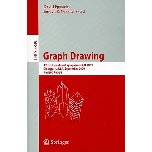 Graph Drawing: 17th International Symposium, GD 2009, Chicago, Il, Usa, September 22-25, 2009. Revised Papers - Paperback