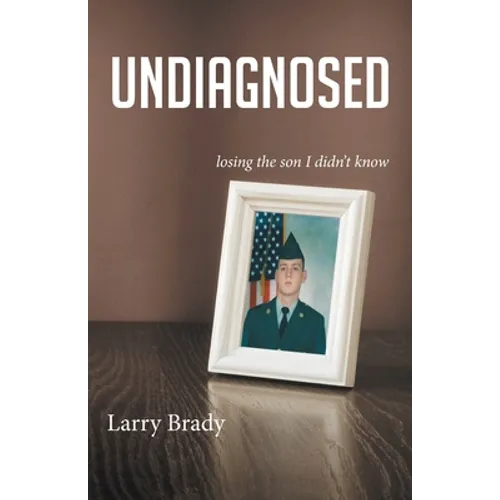 Undiagnosed: losing the son I didn't know - Paperback