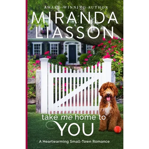 Take Me Home to You: A Heartwarming Small-Town Romance - Paperback