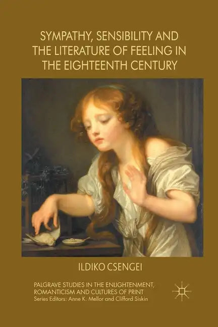Sympathy, Sensibility and the Literature of Feeling in the Eighteenth Century - Paperback