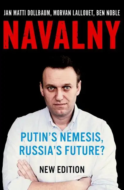 Navalny: Putin's Nemesis, Russia's Future? - Paperback