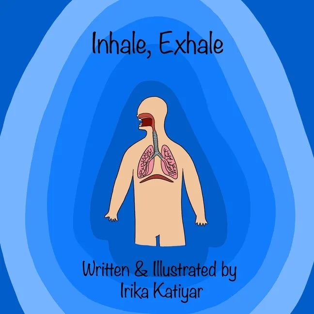 Inhale, Exhale: Respiratory System for Kids - Paperback